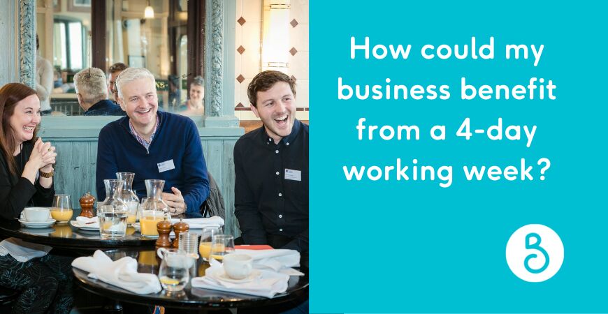 How could my business benefit from a 4-day working week?