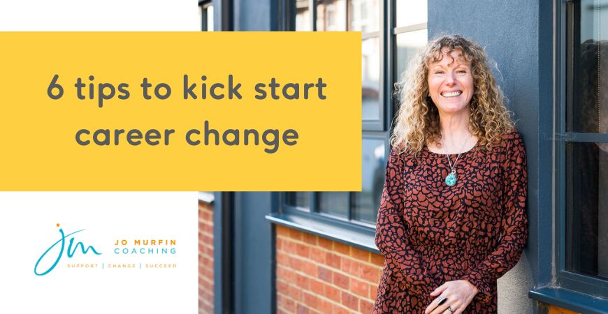 6 tips to kick start career change