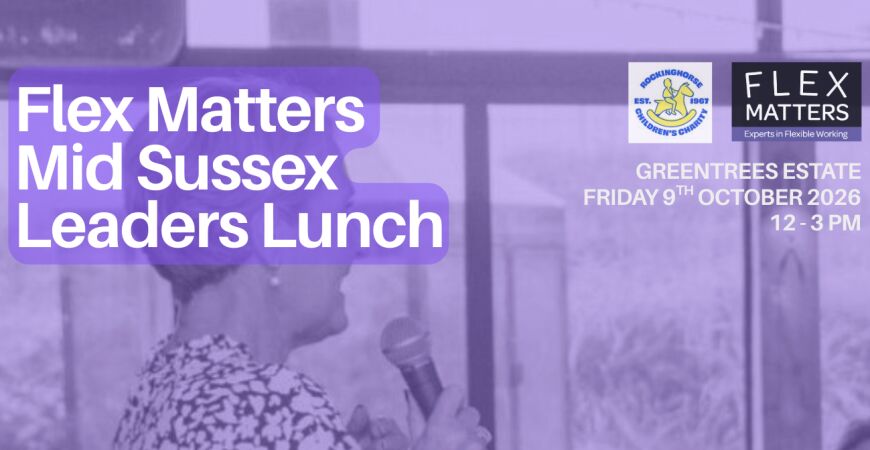 FlexMatters Mid-Sussex Leaders’ Lunch